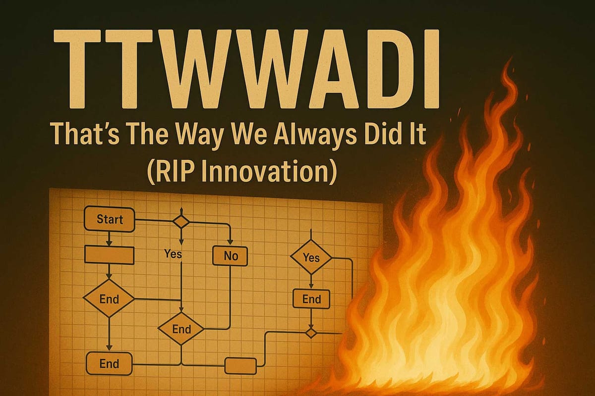 TTWWADI: The Most Dangerous Sentence in the Age of AI